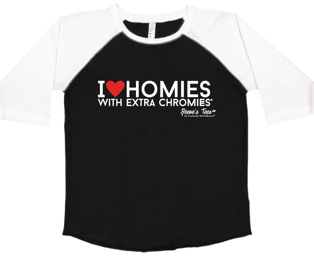 I Love Homies With Extra Chromies® - Kids - Baseball Style Tee