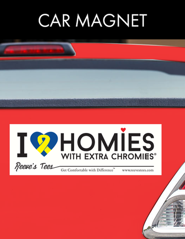 I Love Homies With Extra Chromies® Car Magnet