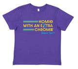 HWEC - Homie with an Extra Chromie - FOR THE HOMIE - Toddler and Kids - Short Sleeve Tee