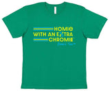 HWEC - Homie with an Extra Chromie - FOR THE HOMIE - Toddler and Kids - Short Sleeve Tee