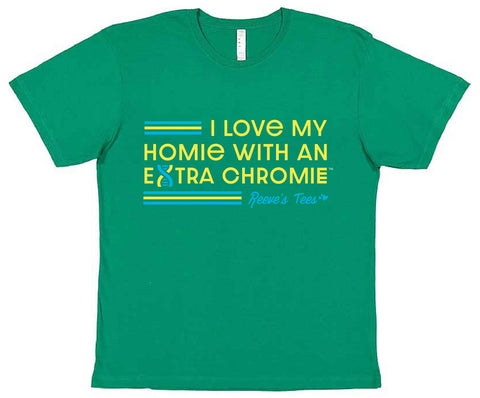 HWEC - I Love My Homie with an Extra Chromie (SUPPORTERS) - Adult - Short Sleeve Tee