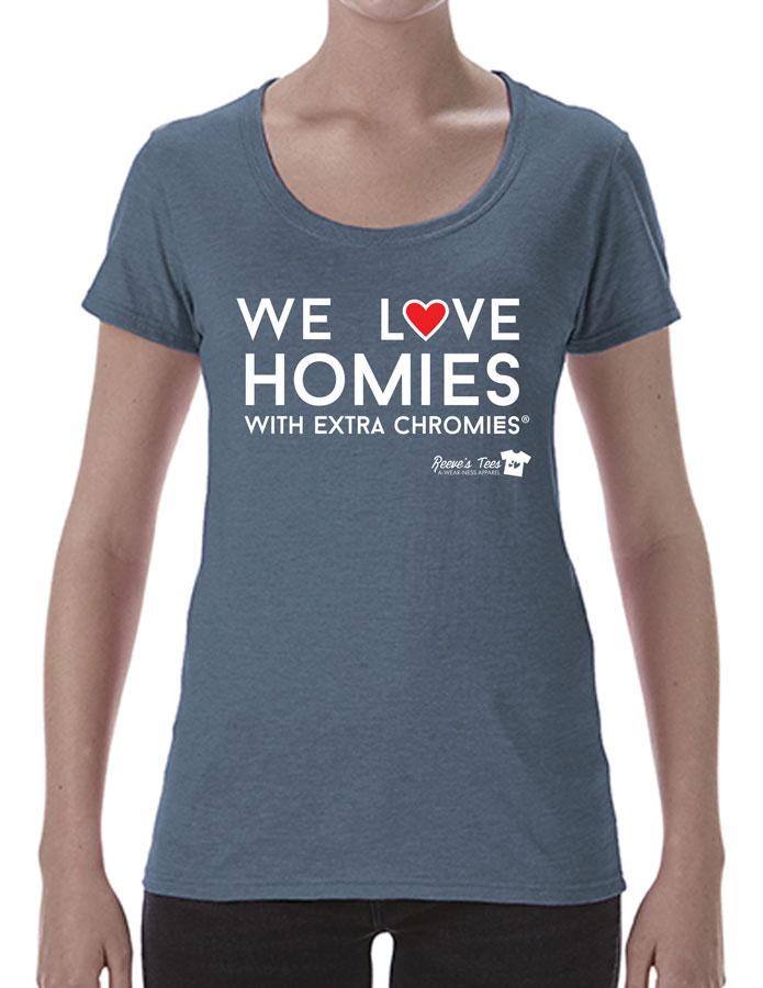 HWEC - We Love Homies with Extra Chromies® - Ladies - Short Sleeve Tees