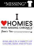 I Love Homies with MISSING Chromies - Kids - Short Sleeve Tee