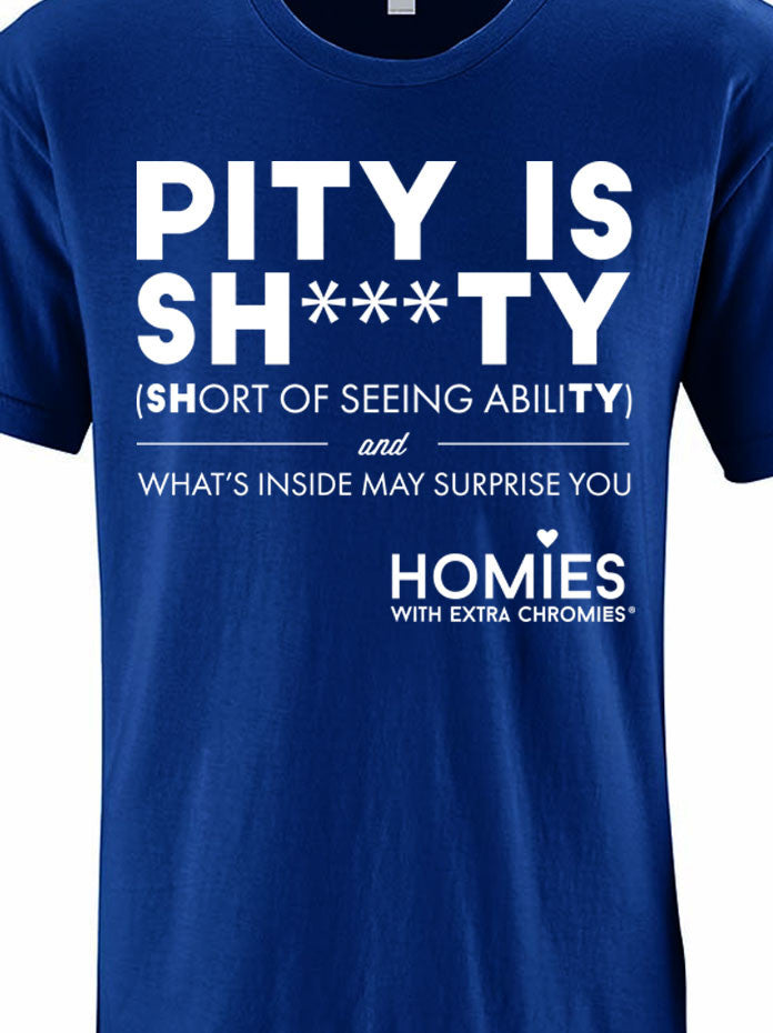 "Pity Is SHort of Seeing AbiliTY" - Adult - Short Sleeve Tee