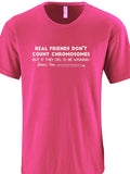 "Real Friends Don't Count Chromosomes - (But if they did, I'd be winning)" - Infant/Toddler/Youth - Short Sleeve Tee