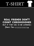 "Real Friends Don't Count Chromosomes - (But if they did, I'd be winning)" - Infant/Toddler/Youth - Short Sleeve Tee