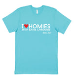 HWEC - I Love Homies with Extra Chromies® - Short Sleeve Tees - Many Colors