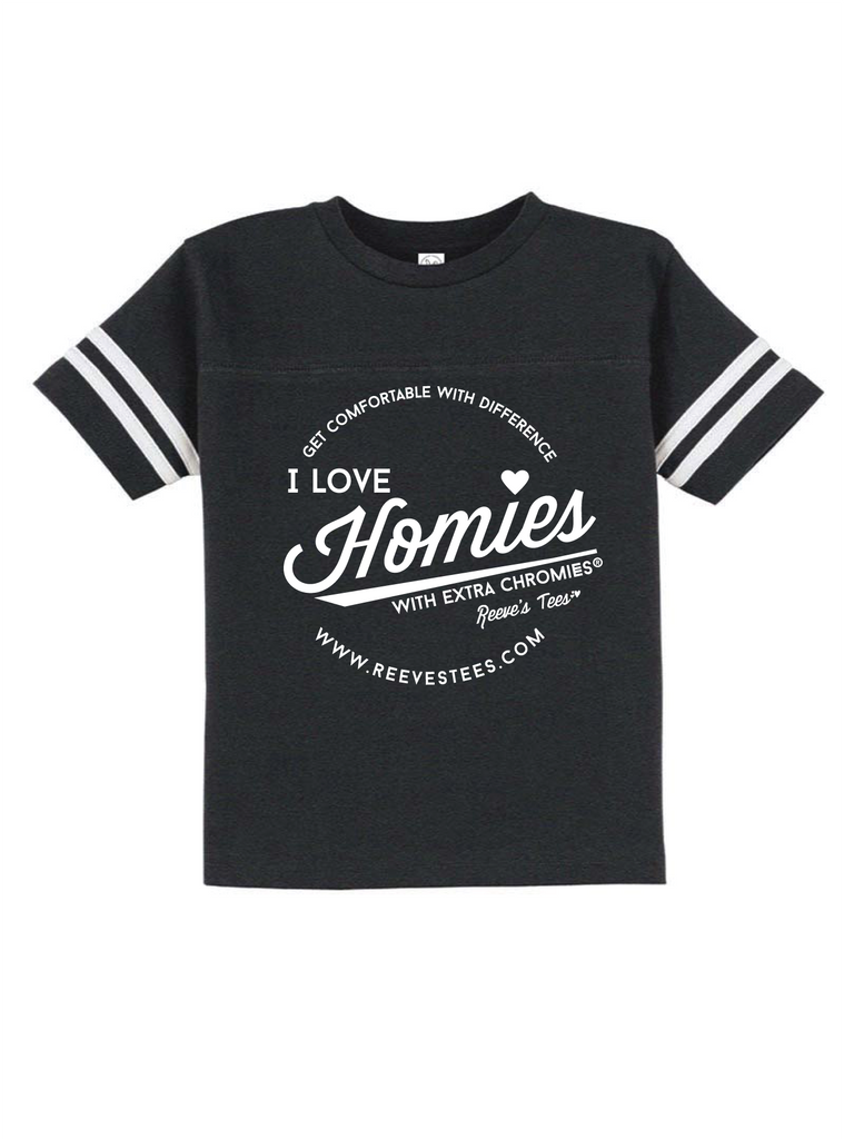 HWEC - Football Style - I Love Homies with Extra Chromies® (SUPPORTERS) - Toddler - Short Sleeve Tee - Multiple Colors