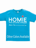HWEC - Homie with an Extra Chromie (For the Homie) - Infant - Short Sleeve Tee