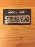 I Love Homies with Extra Chromies® Stainless Steel Key Chain - 2 sizes
