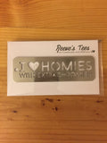 I Love Homies with Extra Chromies® Stainless Steel Key Chain - 2 sizes