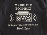 My Big Ole Boombox is the Only Stereotype for Me - Infant - Short Sleeve Tee