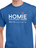 HWEC - Homie with an Extra Chromie (For the Homie) - Adult - Short Sleeve - Colored Tee