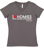 I Love Homies with Extra Chromies&reg - Ladies - Short Sleeve Tee