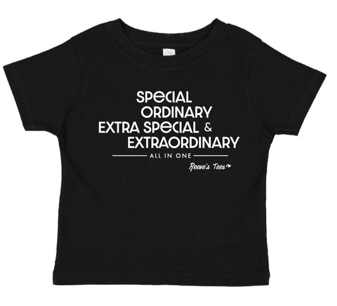 "Special, Ordinary, Extra Special, and Extraordinary - All in One" - Infant - Short Sleeve Tee