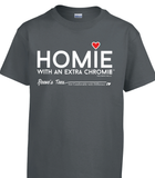 HWEC - Homie with an Extra Chromie (For the Homie) - Adult - Short Sleeve - Colored Tee