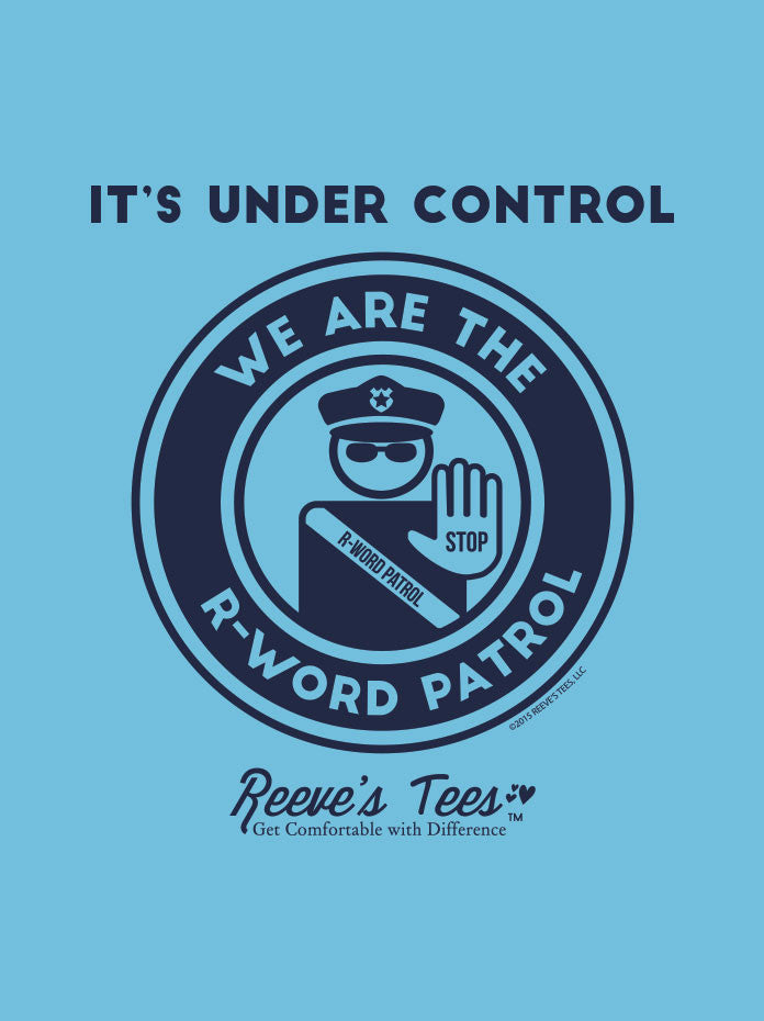 R-Word Patrol - Adult - Short Sleeve Tee