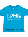 HWEC - Homie with an Extra Chromie (For the Homie) - Infant - Short Sleeve Tee