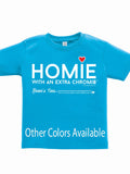 HWEC - Homie with an Extra Chromie (For the Homie) - Infant - Short Sleeve Tee
